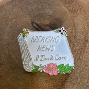 Breaking News I Don’t Care Enamel Pin
